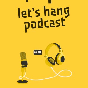 The lets hang podcast