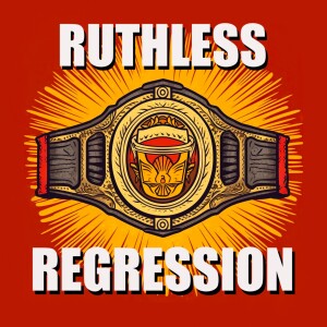 Ruthless Regression