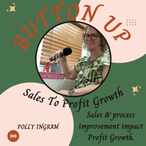 Button Up Podcast| Christian Business Growth Coach, Sales To Profit Growth, Sales Training, Improve Srategy Processes, Faith-led entrepreneur, Improve Sales, Small Business Finance