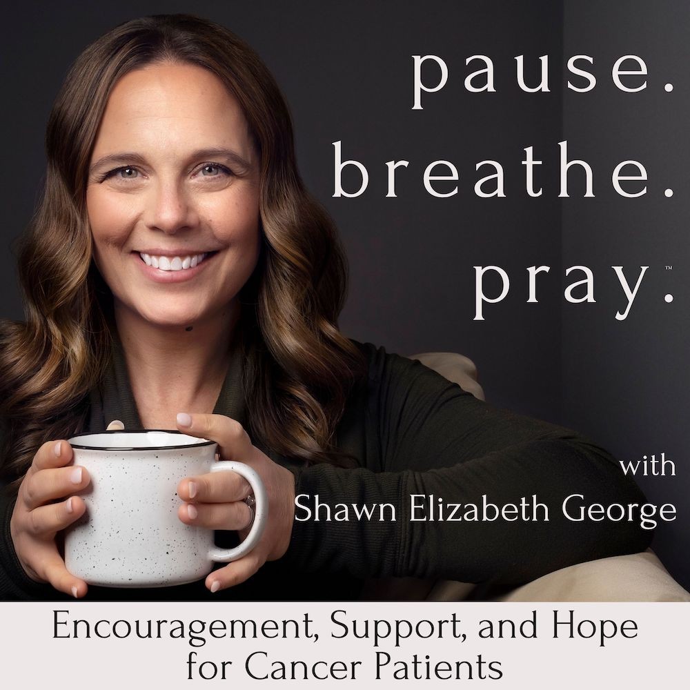 Pause. Breathe. Pray.™ | Cancer Care, Patient Support, Encouragement, Hope, Diagnosis - Treatment, Chemotherapy, Faith Over Fear