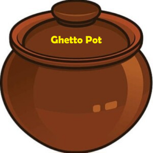 Ghetto Pot