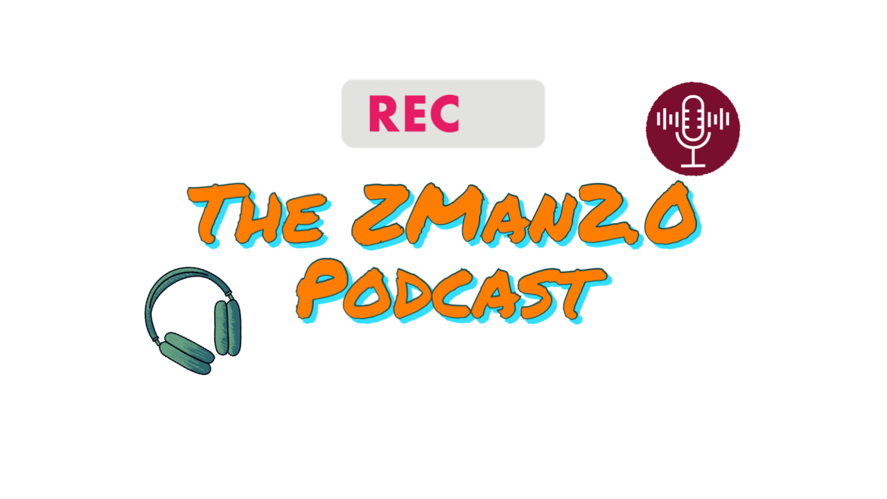 The ZMan20 Podcast