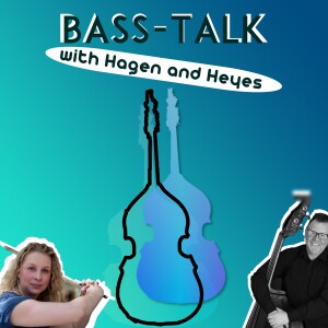Bass-Talk With Hagen and Heyes