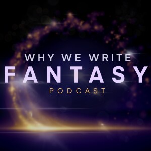 Why We Write Fantasy