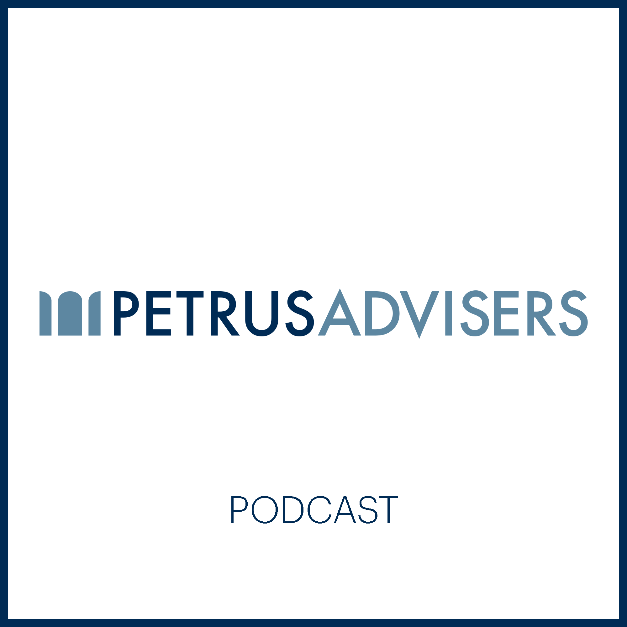 PETRUS ADVISERS TALKS - Podcast