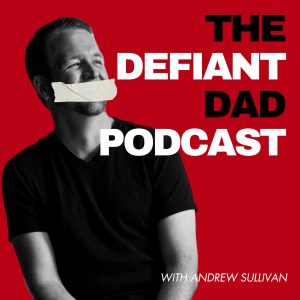 004: Dad as Protector and Shepherd w/ Andrew Rubinson