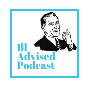Ill Advised Podcast