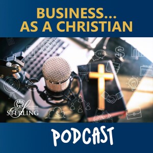 The Purpose & Overview of the Business As a Christian Podcast: Introduction by Simon Meadows