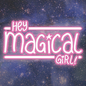 Hey Magical Girl!