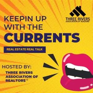 Keepin’ Up with the Currents - Real Estate Real Talk