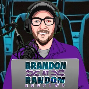 Brandon At Random Reviews (VIDEO)