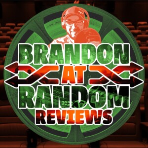 Brandon At Random Reviews (VIDEO)