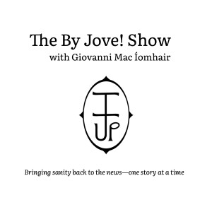 The By Jove! Show hosted by Giovanni Mac Íomhair