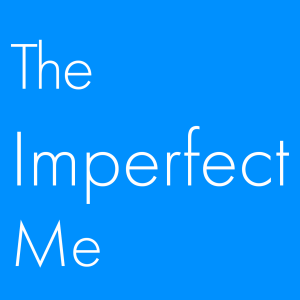 The Imperfect Me