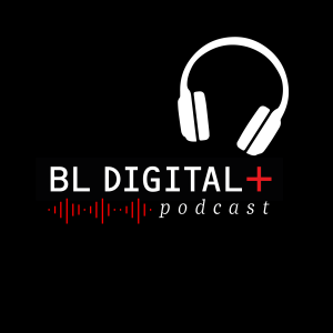 BL digital+ Podcast