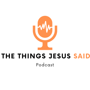 The Things Jesus Said