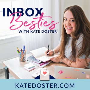 Inbox Besties w/ Kate Doster | Email Marketing Podcast