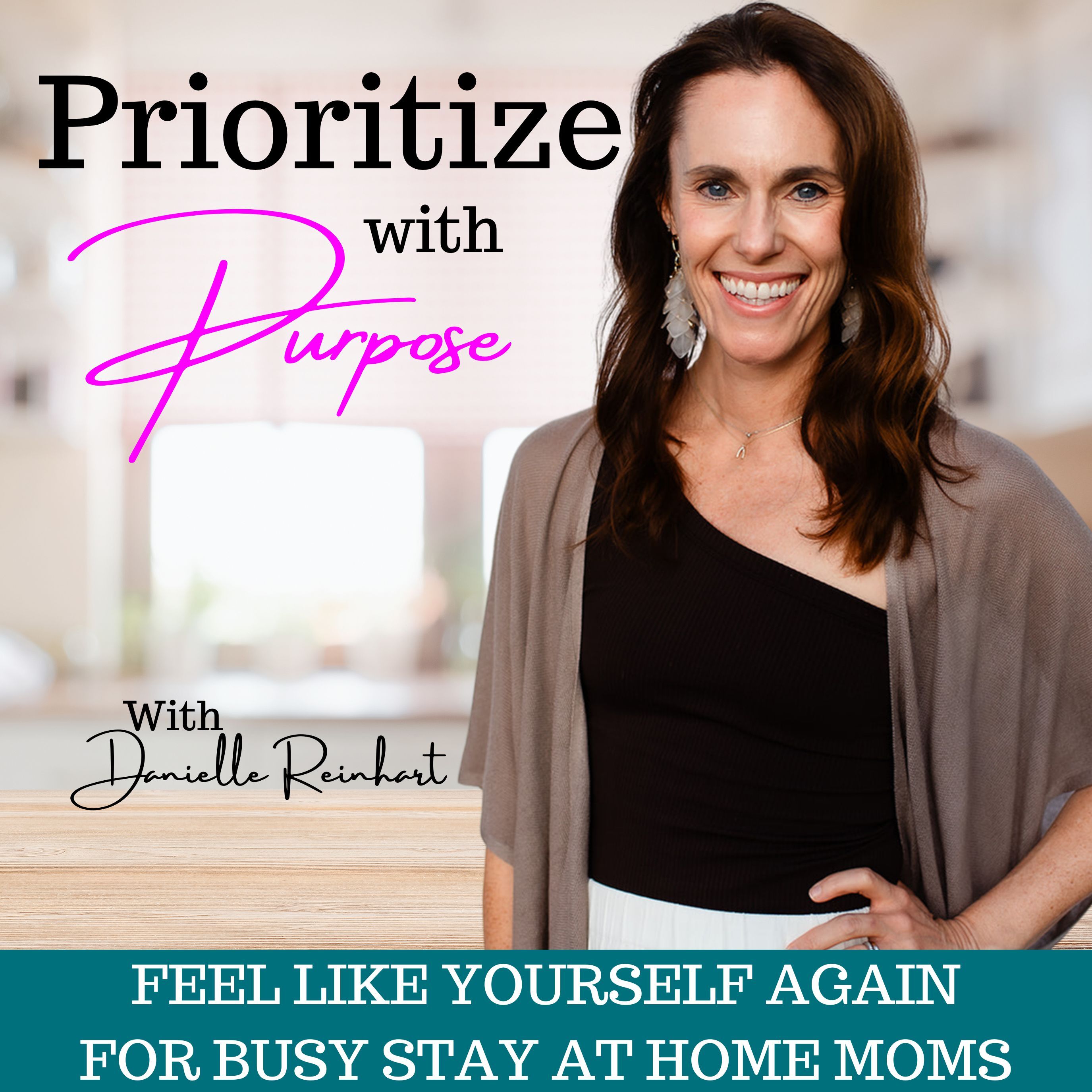 Prioritize With Purpose | Life Balance, Mom Guilt, Routines, Self-Care Ideas, SAHM