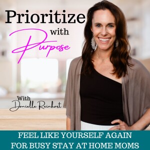 76 | Are You Starting Your Day Intentionally? How To Find Purpose & Balance In Mom Life