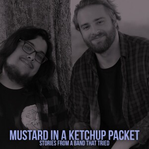 Mustard In A Ketchup Packet: Stories From A Band That Tried