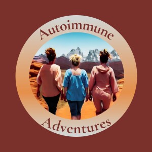 Episode 01: Charting Our Course Through Autoimmunity