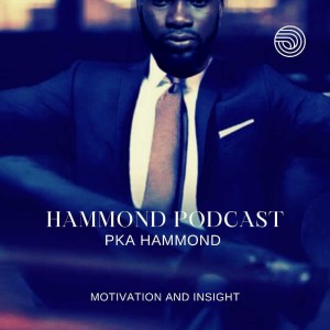 Pka Hammond podcast
