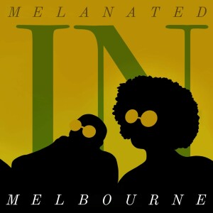 Melanated in Melbourne