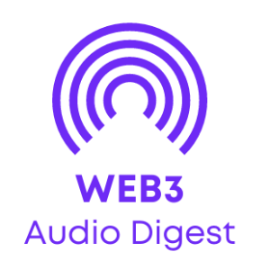 Web3 Audio Digest July 3, 2023 - Metaverse projects, top for investors & fortune 100 invests in web3