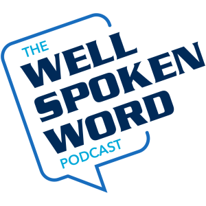 The Well Spoken Word Podcast