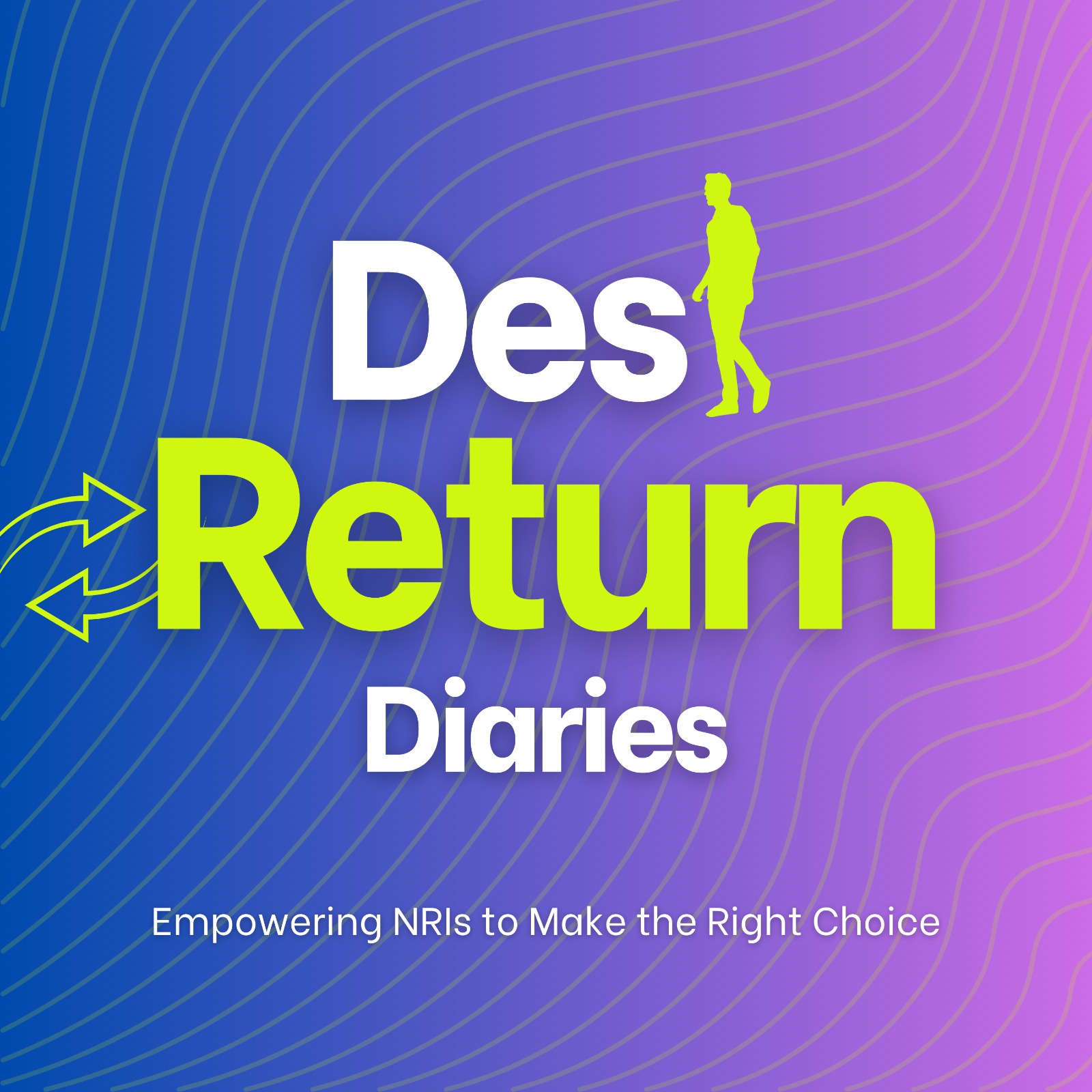 Desi Return Diaries