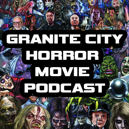 Granite City Horror Movie Podcast