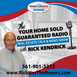 The Your Home Sold Guaranteed Radio Real Estate Talk & News Show with Rick Kendrick