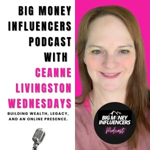 Big Money Influencer: Building Wealth, Legacy and an online Presence