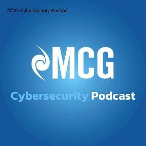 MCG Cybersecurity Podcast