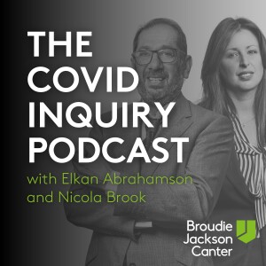 The Covid Inquiry Podcast - Module 2 Week 9 | Broudie Jackson Canter