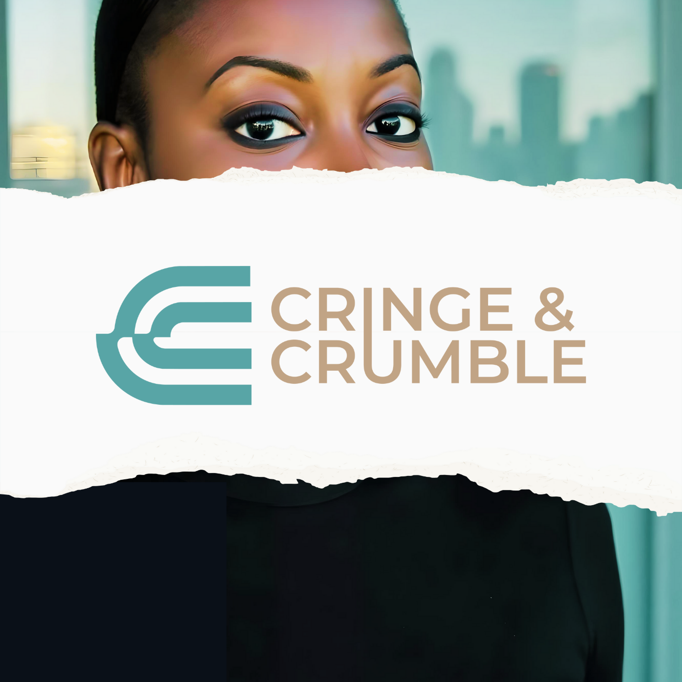 CRINGE & CRUMBLE