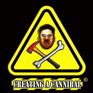 Creating A Cannibal