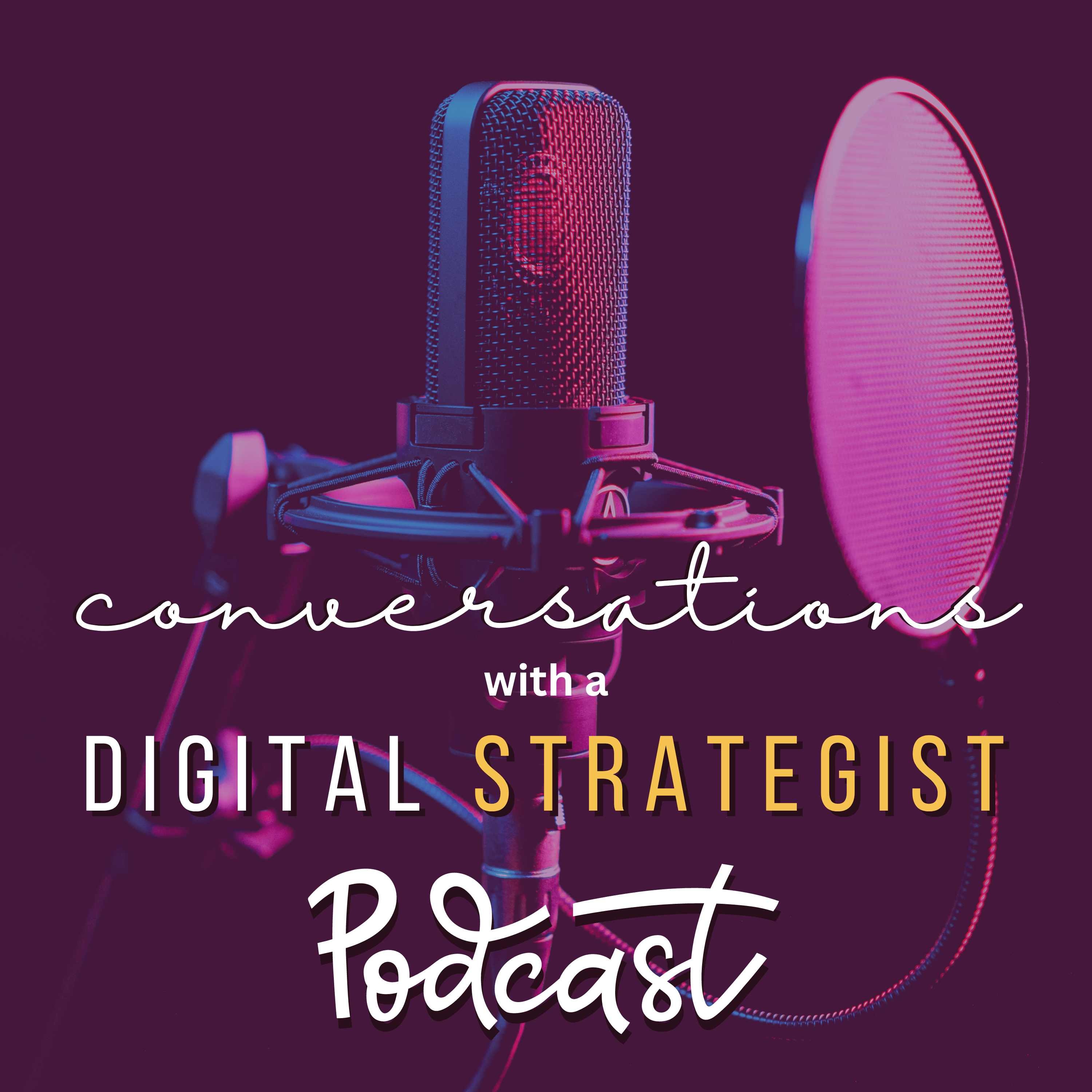 Conversations with a Digital Strategist Podcast