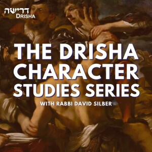 The Drisha Character Studies Series