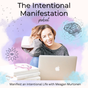 The Intentional Manifestation Podcast