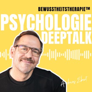 Bewusstheitstherapie™ – Deeptalk zur Denk- und Verhaltensänderung