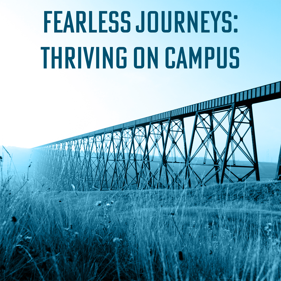 Fearless Journeys: Thriving On Campus