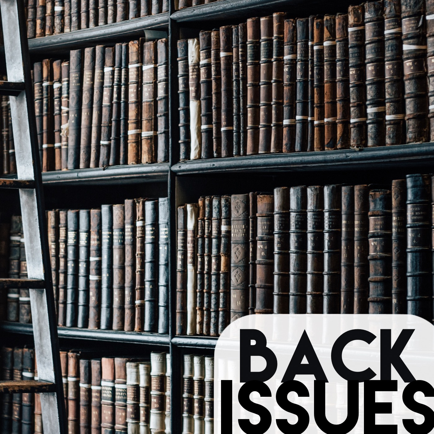 Back Issues: Church History like you've never heard it before