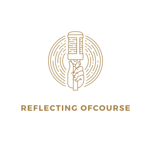 Reflecting OfCourse| Episode 1|The Pilot