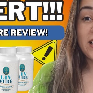 Liv Pure - Reviews, Benefits, Results, Complaints & Warnings?