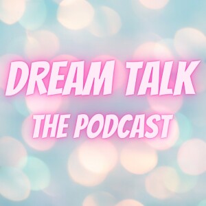 Dream Talk the Podcast