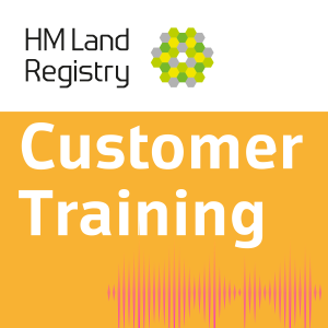 HM Land Registry Customer Training Podcast