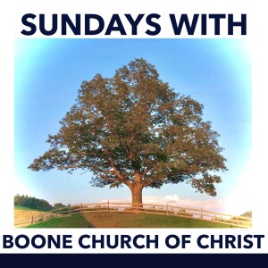 Sundays with Boone Church of Christ