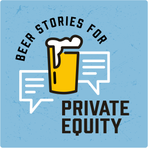 Beer Stories for Private Equity