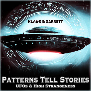 Patterns Tell Stories | UFOs & High Strangeness